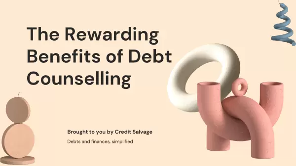 Debt Counselling - Rewarding Benefits of Debt Counselling