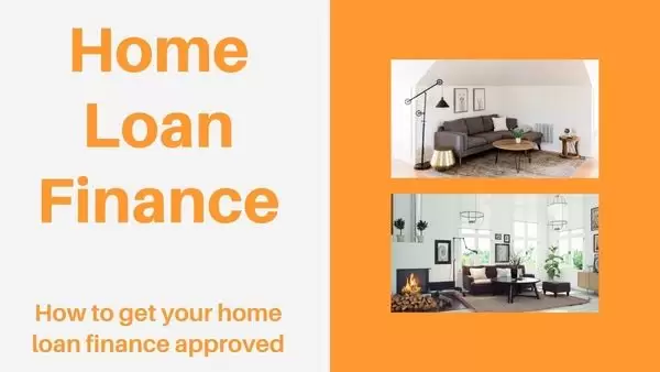 Home loan finance - How to get a home loan.